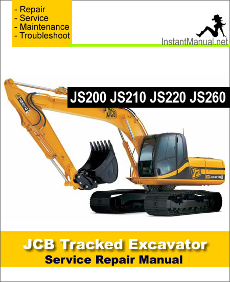 JCB JS200 JS210 JS220 JS260 Tracked Excavator Service Repair Manual