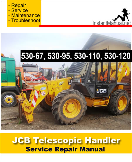 JCB 530-67 530-95 530-110 530-120 Telescopic Handler Service Repair Manual