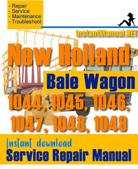 New Holland 1044 1045 1046 1047 1048 1049 Bale Wagon Service Repair Manual