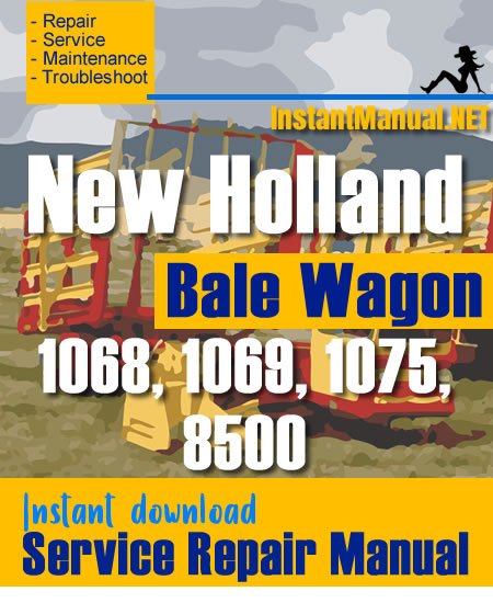 New Holland 1068 1069 1075 8500 Bale Wagon Service Repair Manual