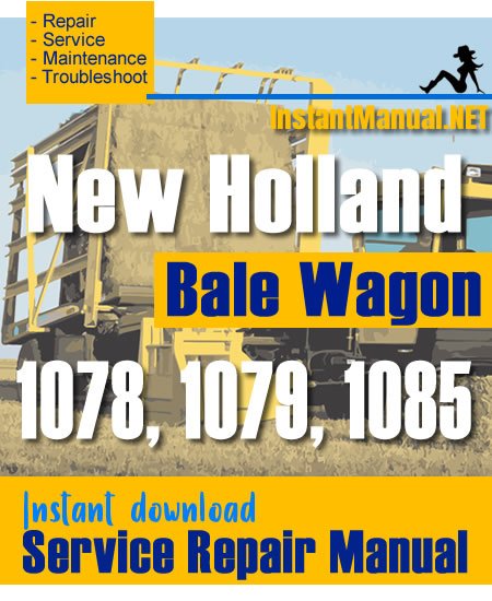 New Holland 1078 1079 1085 Bale Wagon Service Repair Manual