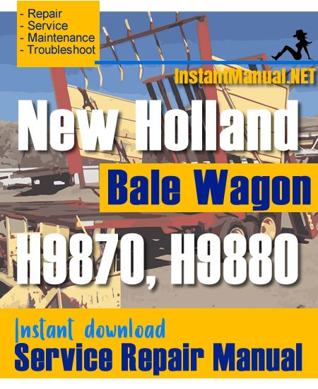 New Holland H9870 H9880 Bale Wagon Service Repair Manual