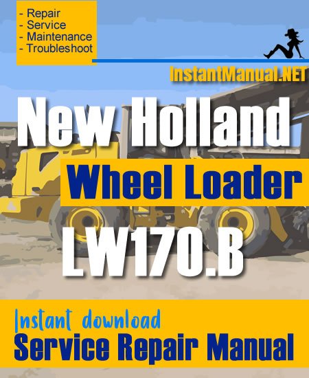 New Holland LW170.B Wheel Loader Service Repair Manual