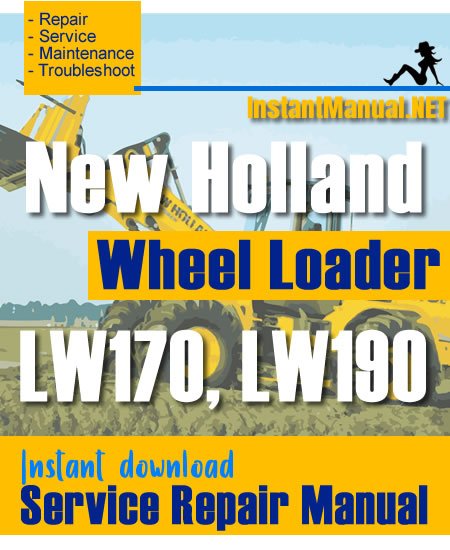 New Holland LW170 LW190 Wheel Loader Service Repair Manual