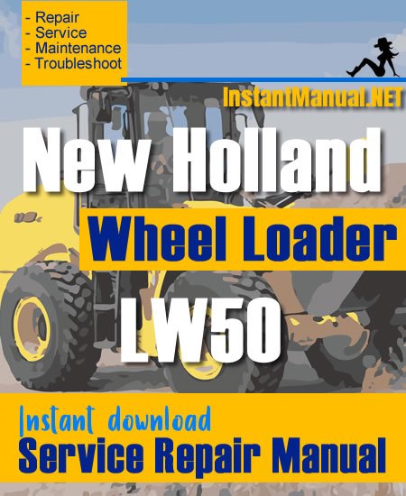 New Holland LW50 Wheel Loader Service Repair Manual