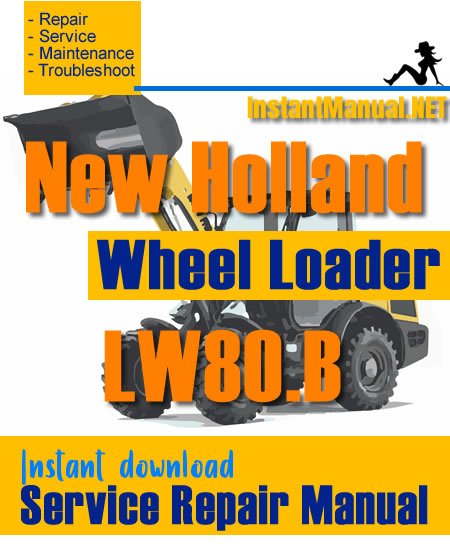 New Holland LW80.B Wheel Loader Service Repair Manual