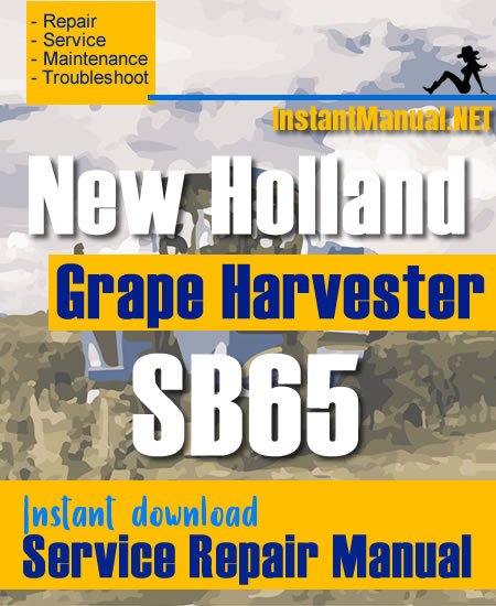 New Holland SB65 Grape Harvester Service Repair Manual