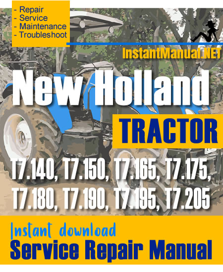 New Holland T7.140, T7.150, T7.165, T7.175, T7.180, T7.190, T7.195, T7.205 Tractor Service Repair Manual