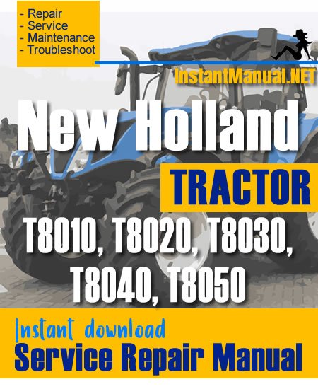 New Holland T8010, T8020, T8030, T8040, T8050 Tractor Service Repair Manual