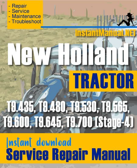 New Holland T9.435, T9.480, T9.530, T9.565, T9.600, T9.645, T9.700 (Stage-4) Tractor Service Repair Manual