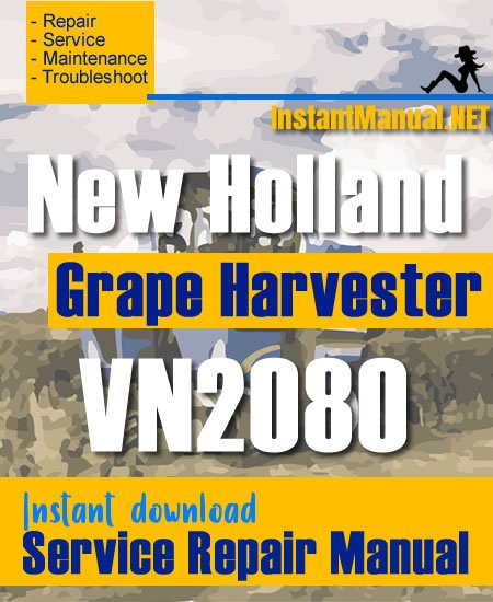 New Holland VN2080 Grape Harvester Service Repair Manual