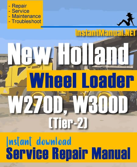 New Holland W270D W300D (Tier-2) Service Repair Manual